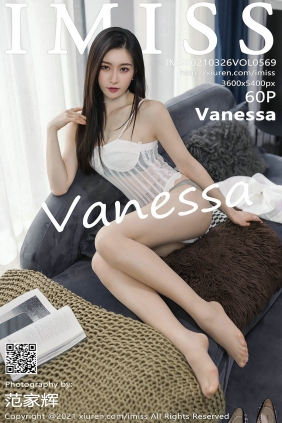 [IMiss]爱蜜社 2021.03.26 Vol.569 Vanessa [60P527MB]