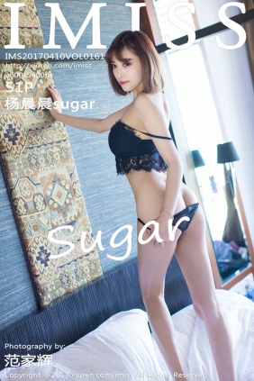 [IMiss]爱蜜社 2017.04.10 Vol.161 杨晨晨sugar [51P206MB]
