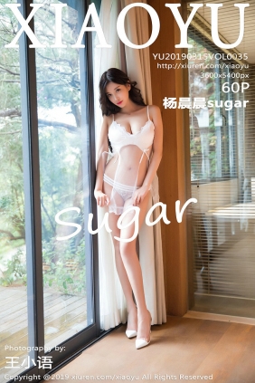 [XIAOYU]语画界 2019.03.15 Vol.035 杨晨晨sugar [60P246MB]