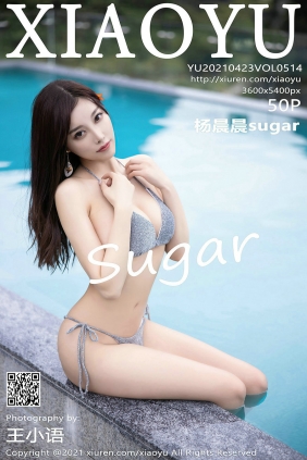 [XIAOYU]语画界 2021.04.23 Vol.514 杨晨晨sugar [50P538MB]