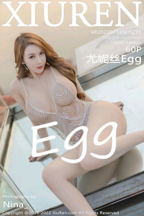 [秀人美媛馆] 2022.07.14 No.5275 尤妮丝Egg [59P531MB]